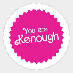You are Kenough X Spiky Sticker